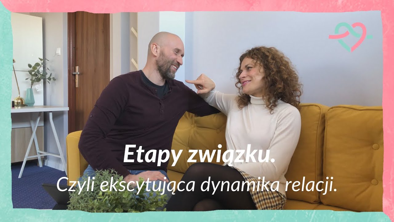 #33 I Etapy związku. Czyli ekscytująca dynamika relacji. I JEST MIŁO/ŚĆ