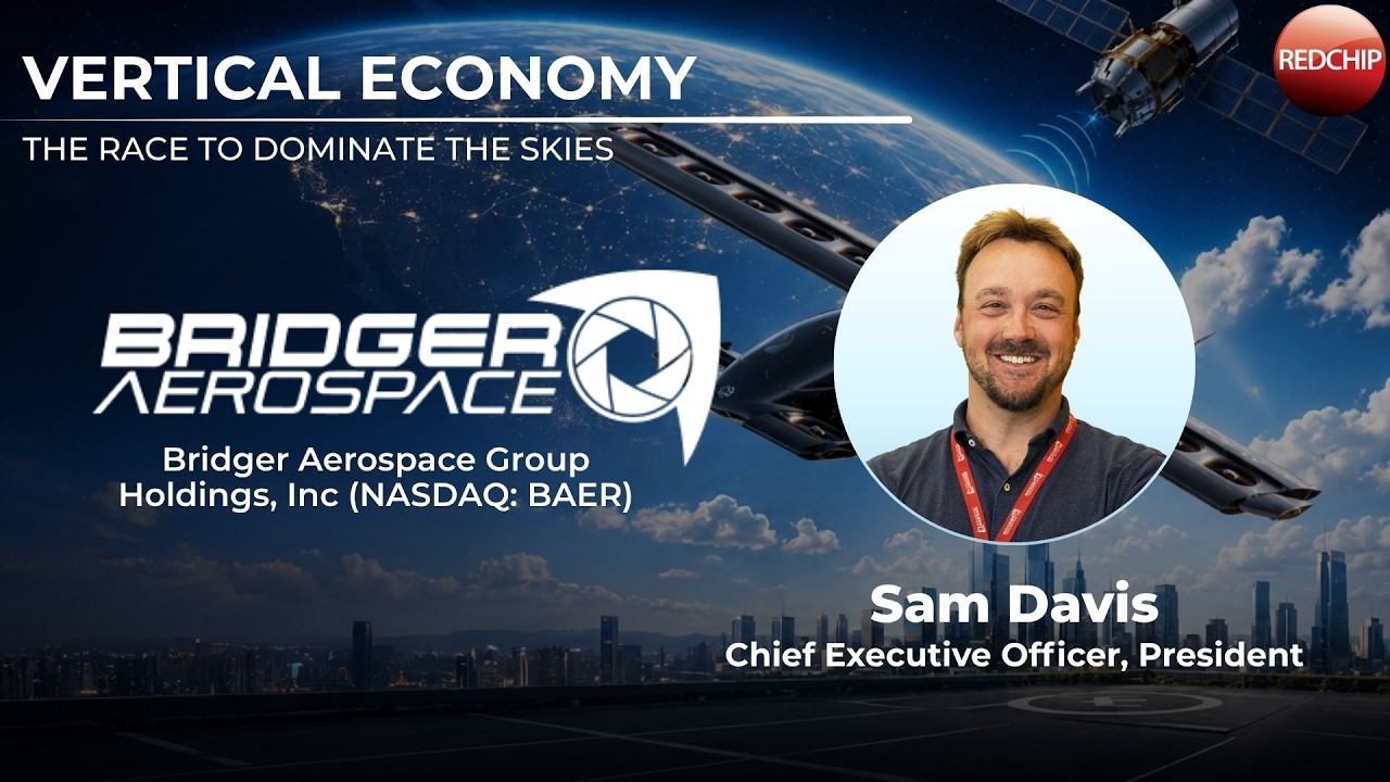 Bridger Aerospace Group (Nasdaq: BAER) | Vertical Economy Investor Conference Replay