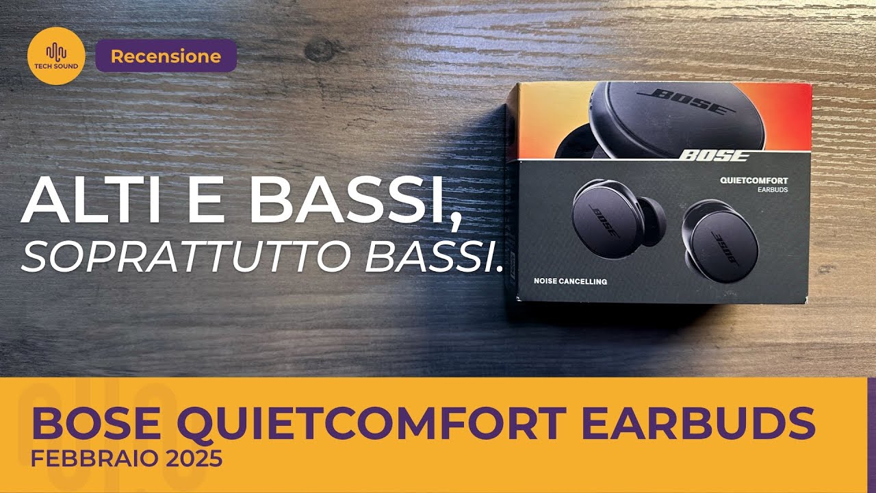 Recensione Bose QuietComfort Earbuds: alti e bassi, soprattutto bassi.