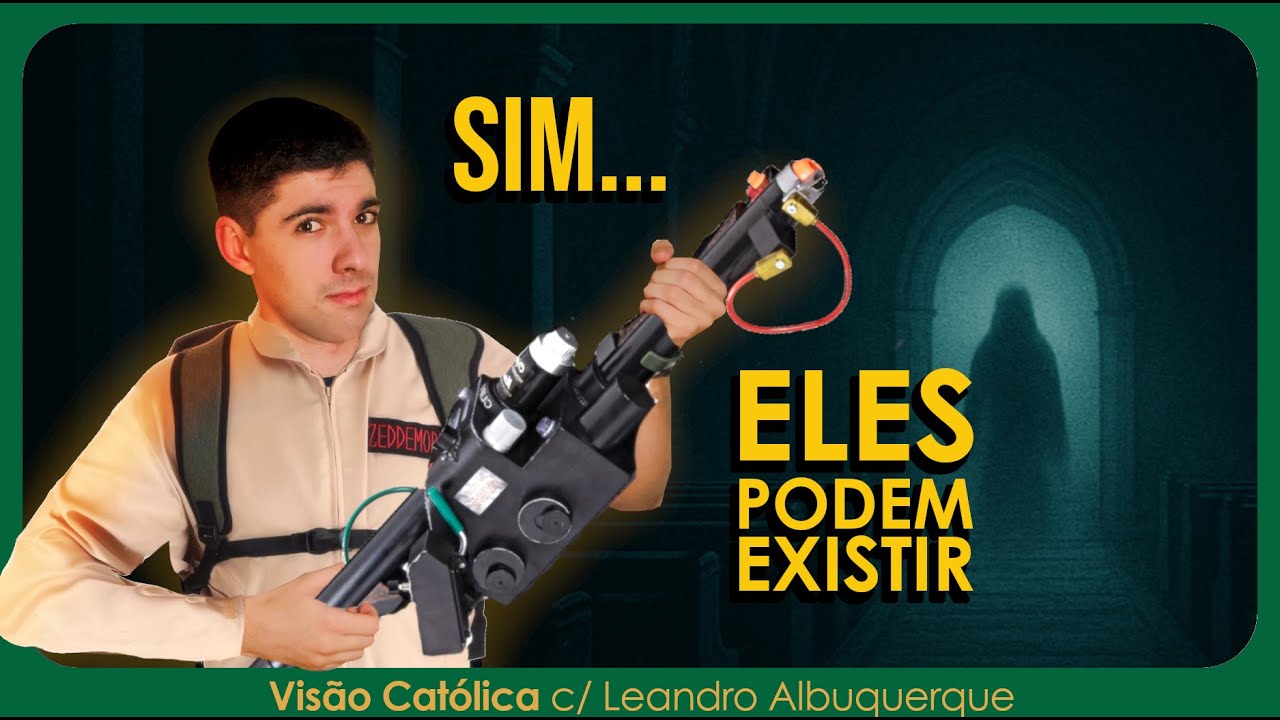 FANTASMAS EXISTEM? - VISÃO CATÓLICA