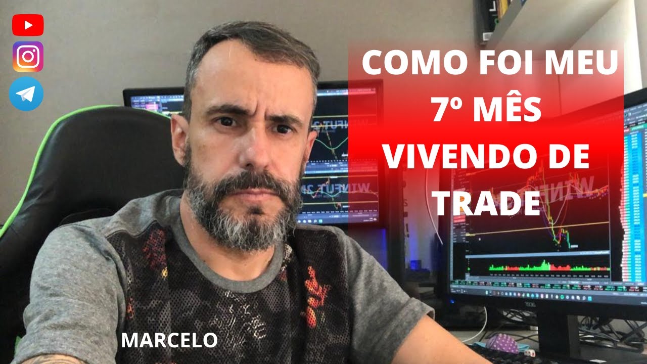 COMO FOI MEU 7&ordm; M&Ecirc;S VIVENDO DE TRADE