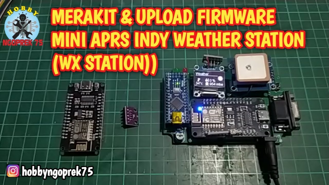 MERAKIT & UPLOAD FIRMWARE MINI APRS INDY WEATHER STATION (WX STATION) | MUDAH & MURAH
