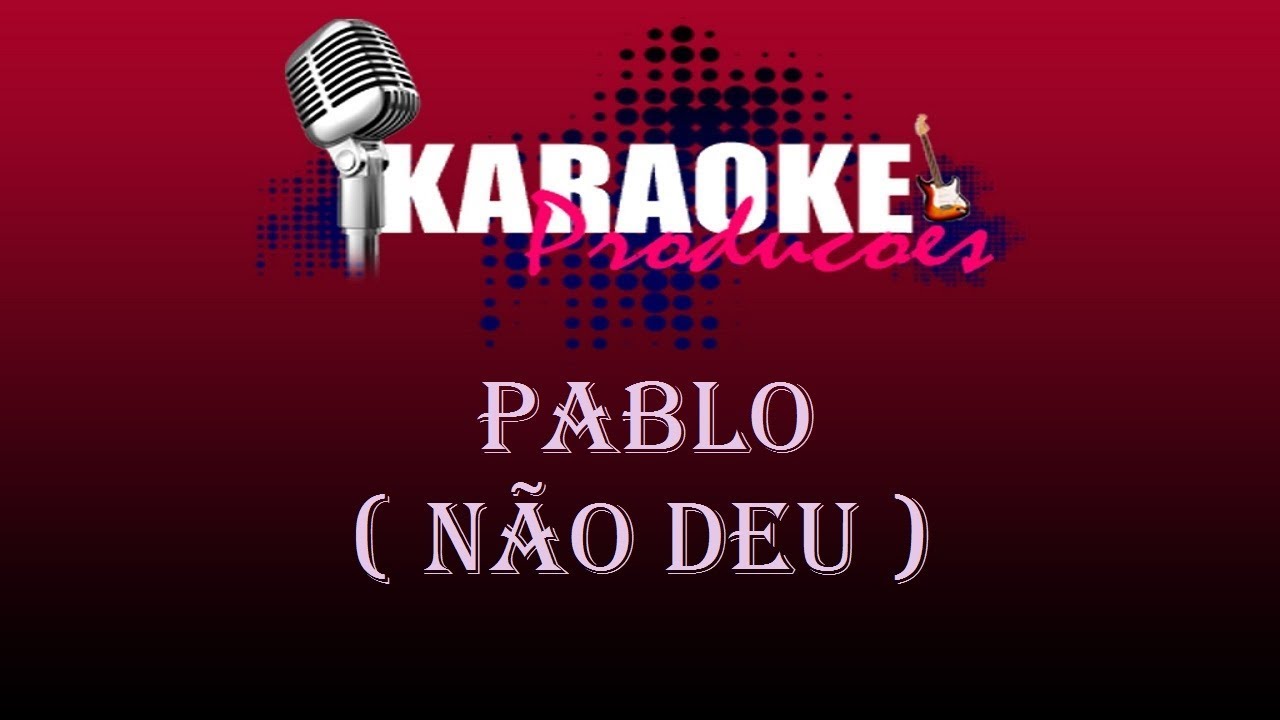 PABLO DO ARROCHA - NÃO DEU ( KARAOKE )