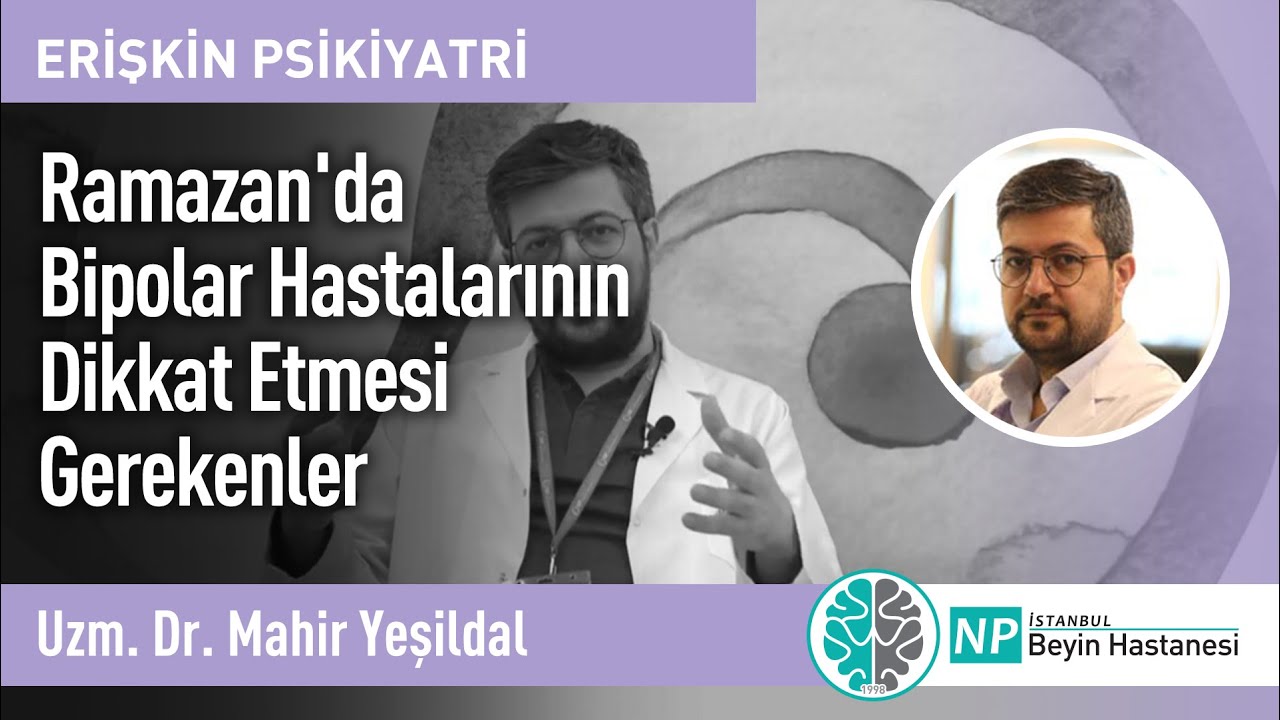 Ramazan'da Bipolar Hastalarının Dikkat Etmesi Gerekenler