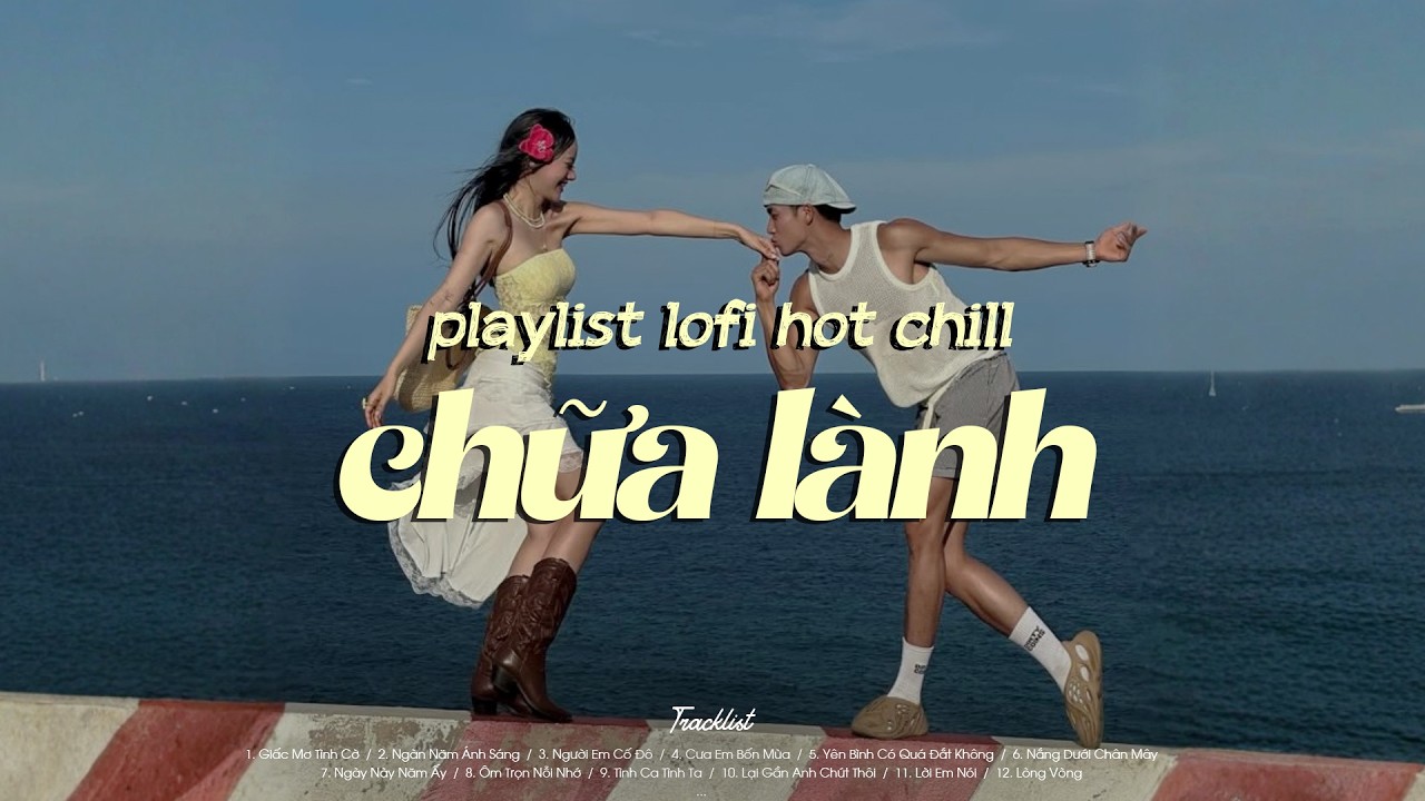 𝐏𝐥𝐚𝐲𝐥𝐢𝐬𝐭 Hot Chill Yêu Đời Chữa Lành ~ Toàn Nhạc Hot Hit 2026 | Giấc Mơ Tình Cờ, Ngàn Năm Ánh Sáng..