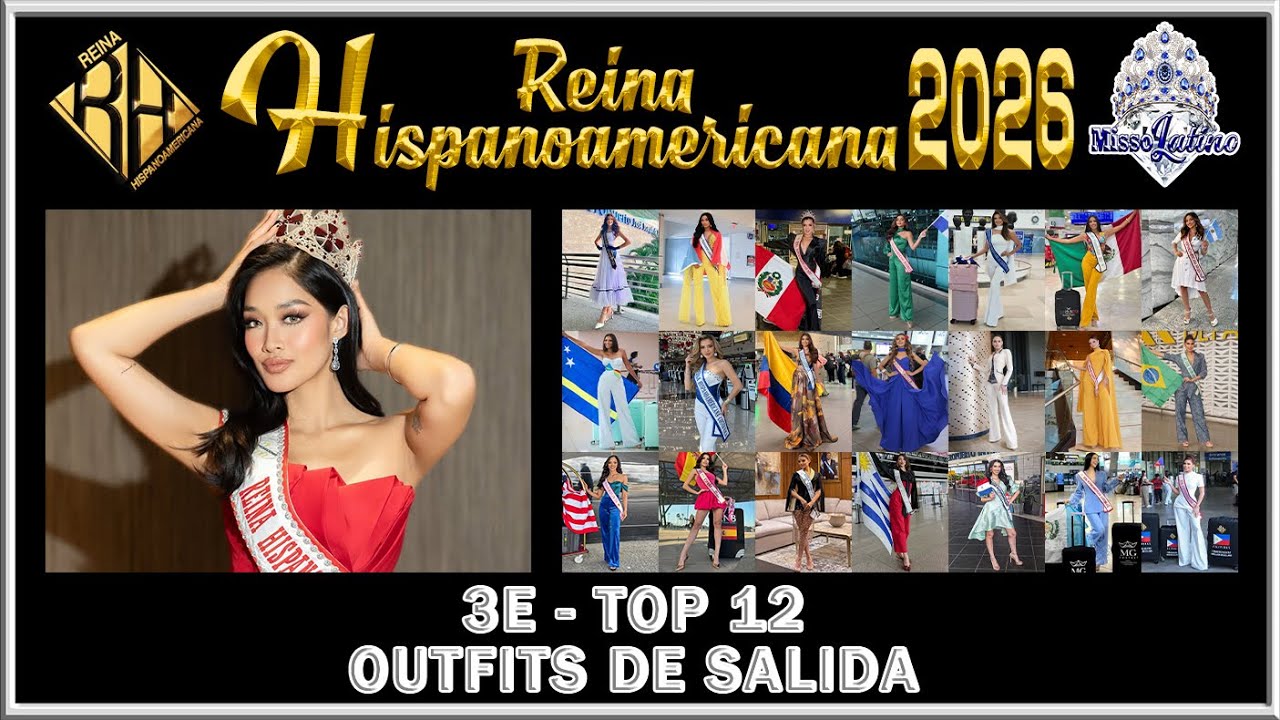 Reina Hispanoamericana 2026 - 3E - Top 12 Outfits de Salida
