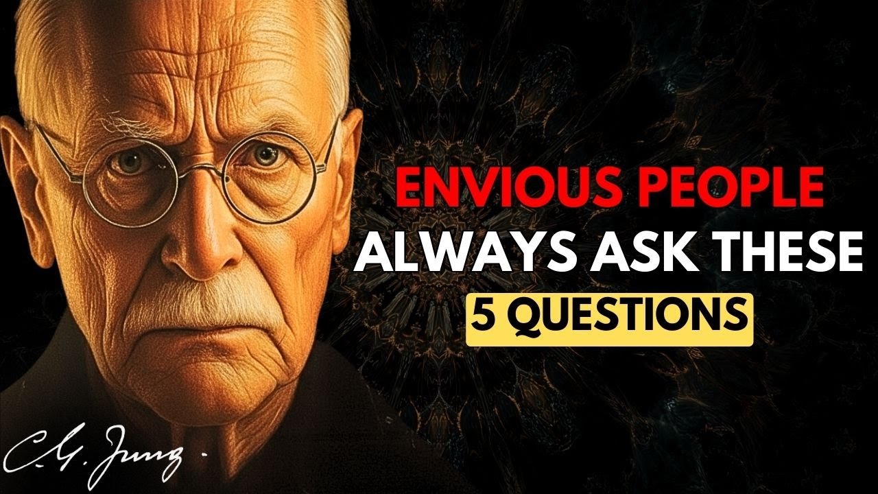 These 5 Questions Envious People Always Ask (DON’T FALL FOR IT) | Carl Jung