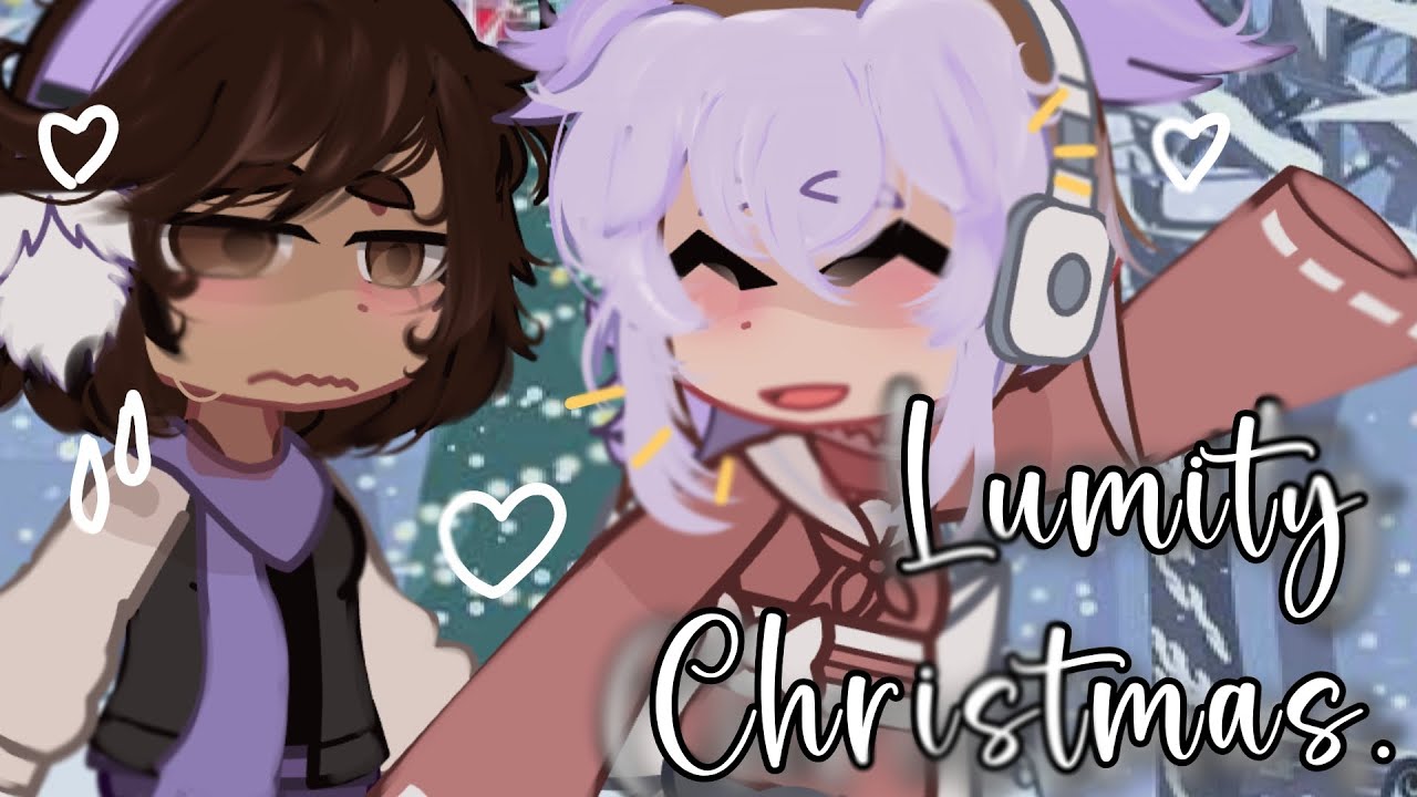 | | A very Lumity Christmas. | LUMITY | .Skit. | GC | TOH | Christmas Special | |