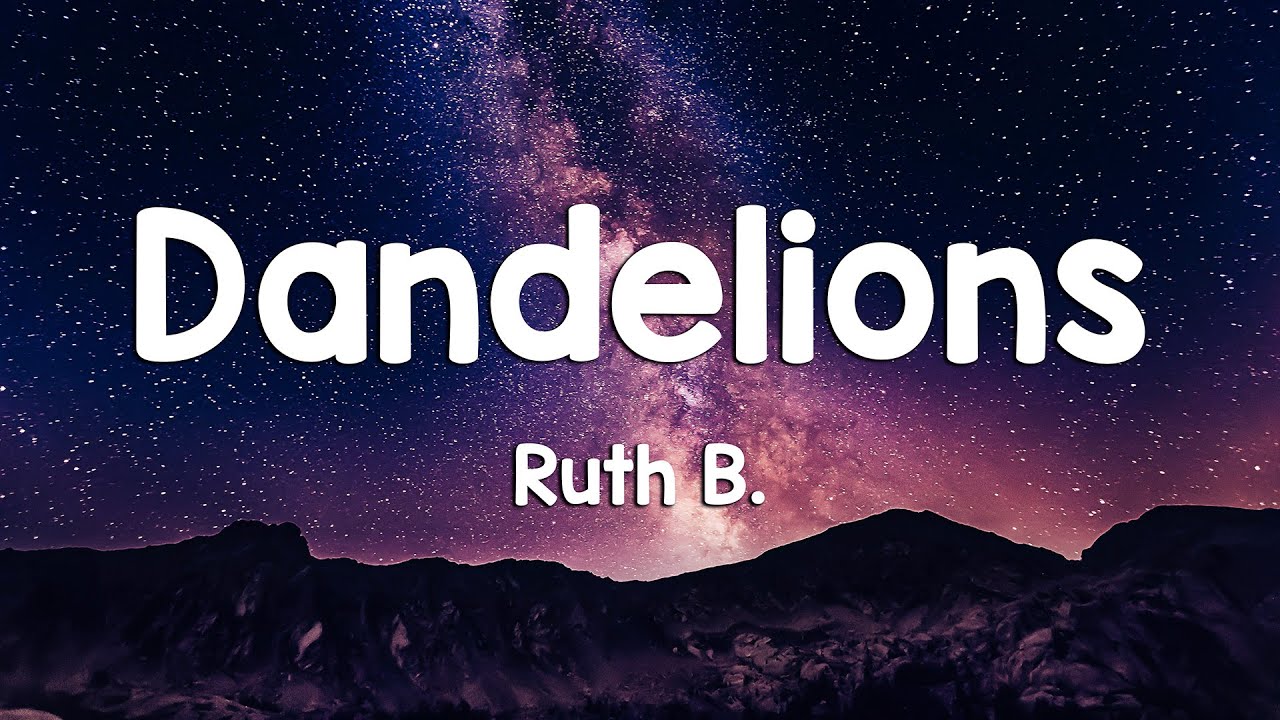 Ruth B. - Dandelions (Lyrics)