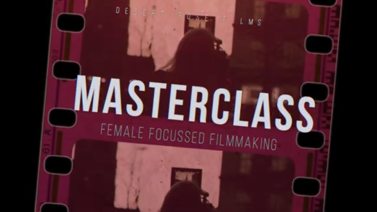 Desert Rose Films Masterclass 9: The Three Stages of Filmmaking Explained