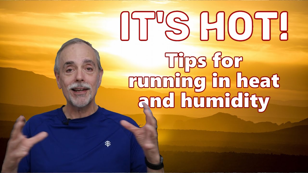 It's Hot! Tips for running in heat and humidity