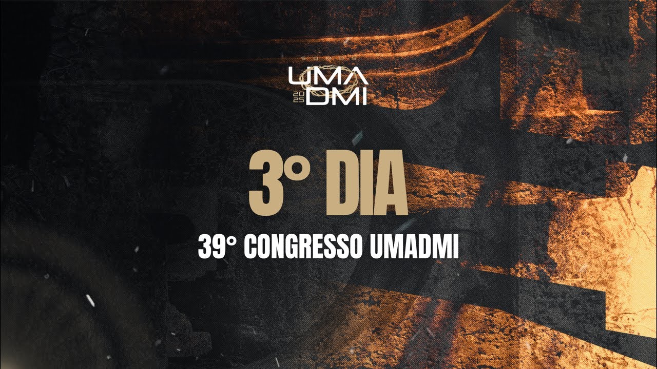 3° DIA - 39° Congresso UMADMI