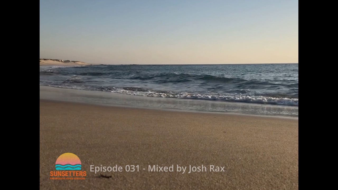 🌅 Sunsetters &ndash; Progressive House Sessions 031 | Progressive House Mix 2026 by Josh Rax