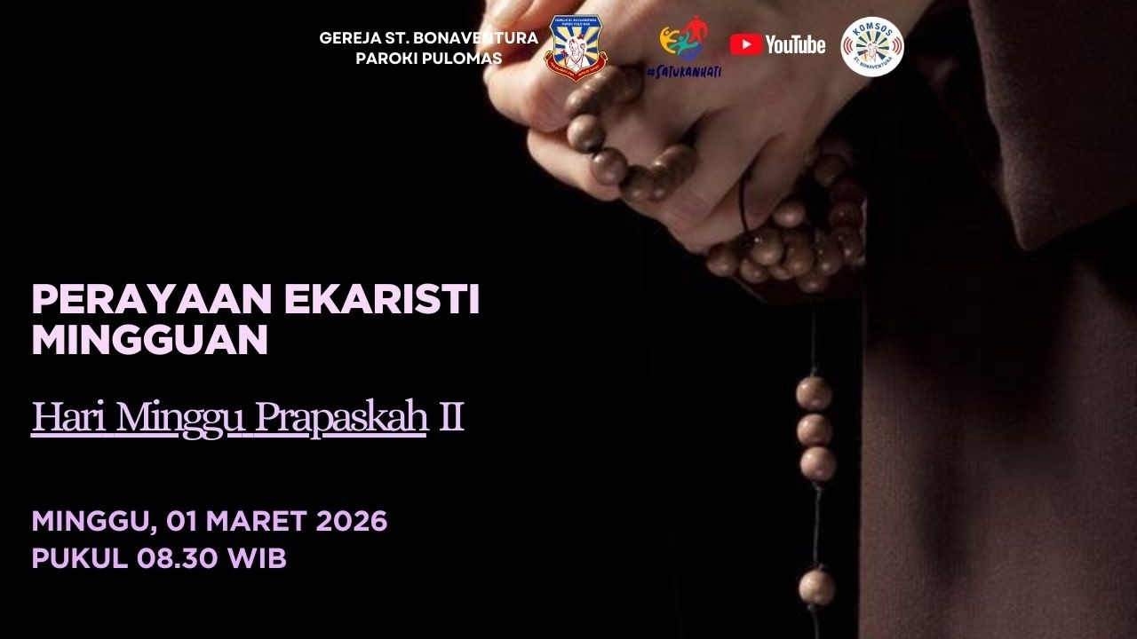 Misa Mingguan,Minggu,1 Maret2026 08.30 WIB, Paroki PuloMas,St.Bonaventura-Keuskupan AgungJakarta