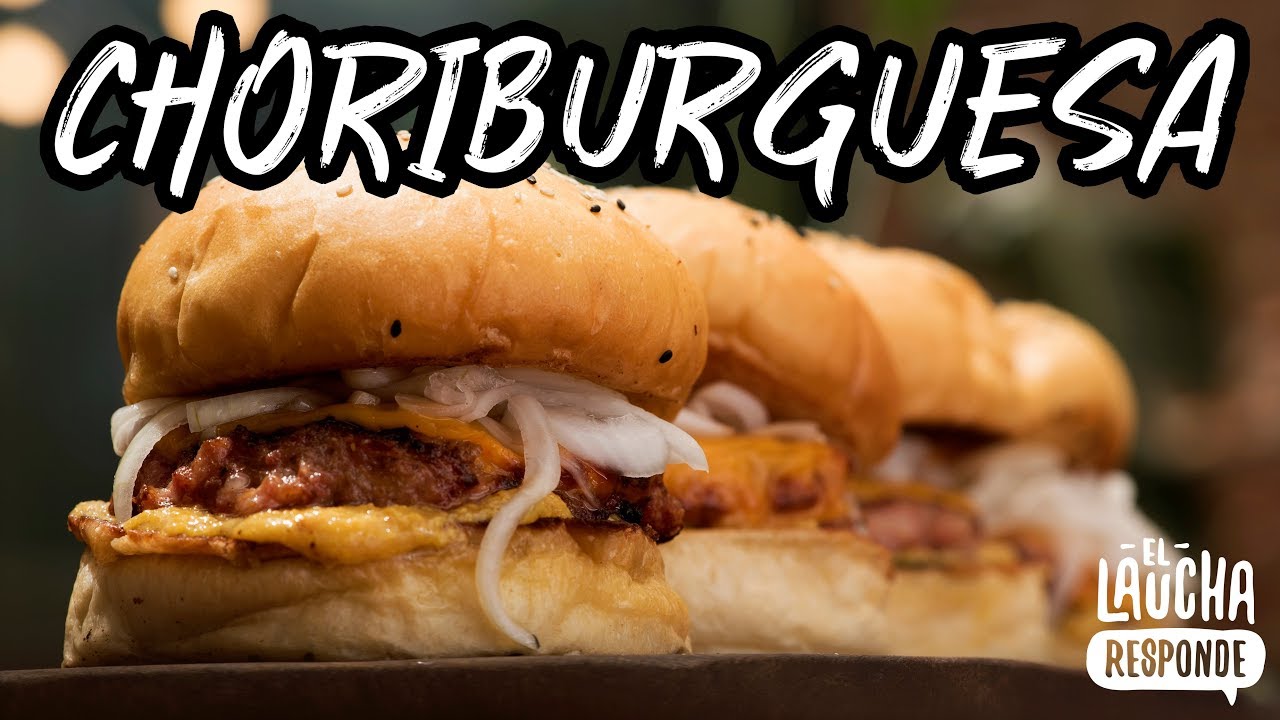 La Mejor Hamburguesa Parrillera - CHORIBURGUESA | El Laucha Responde