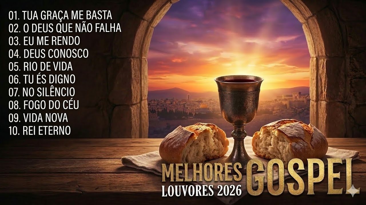 MELHORES LOUVORES GOSPEL 2026 | Cura, Libertação e Milagres para sua Casa