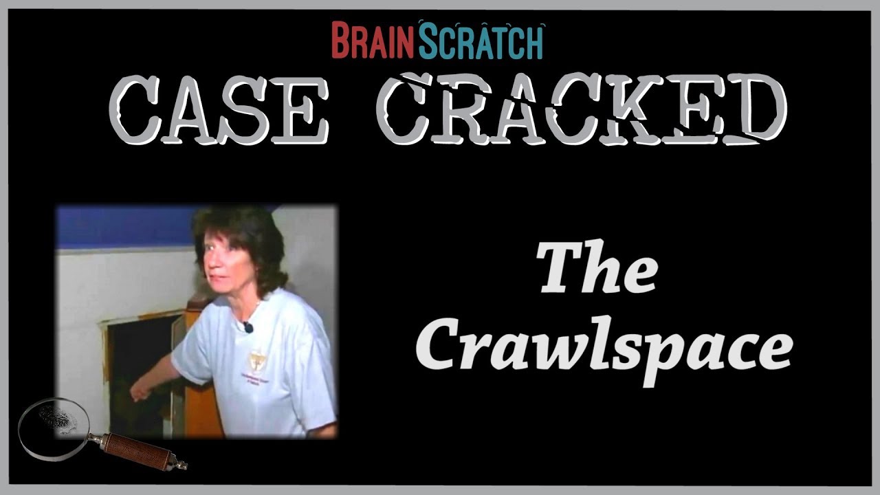 Case Cracked: The Crawlspace