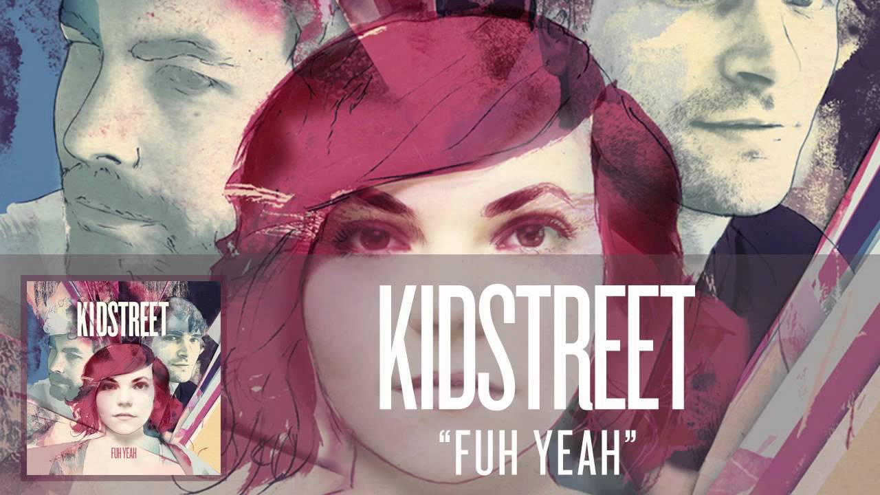KIDSTREET - Fuh Yeah [AUDIO]