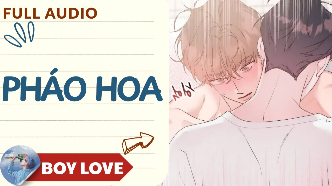 (Ngược tâm) Truyện boy love Pháo hoa - Pins audio | Truyện đam mỹ audio full