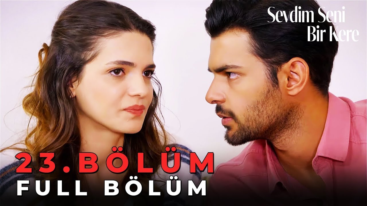 Sevdim Seni Bir Kere - 23. Bölüm