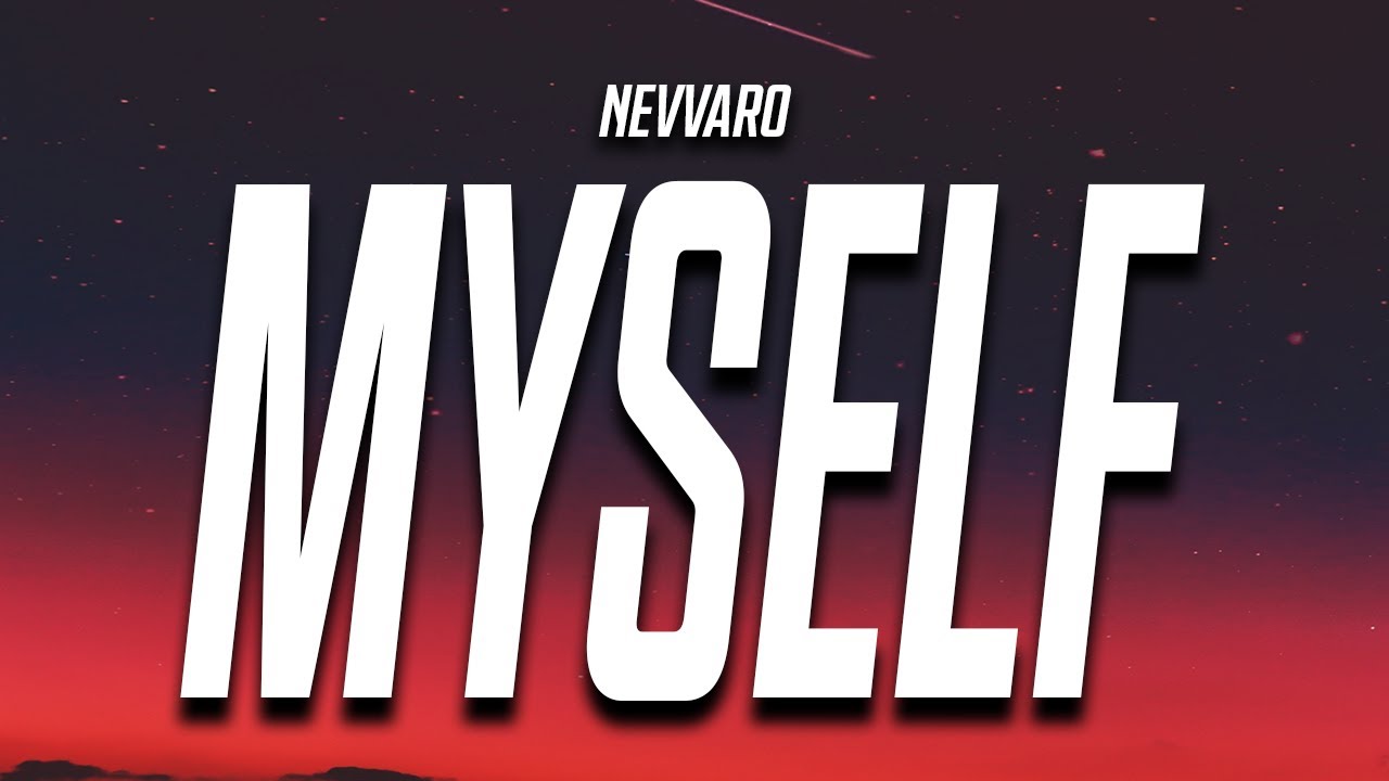 Nevvaro - Myself (Lyrics)