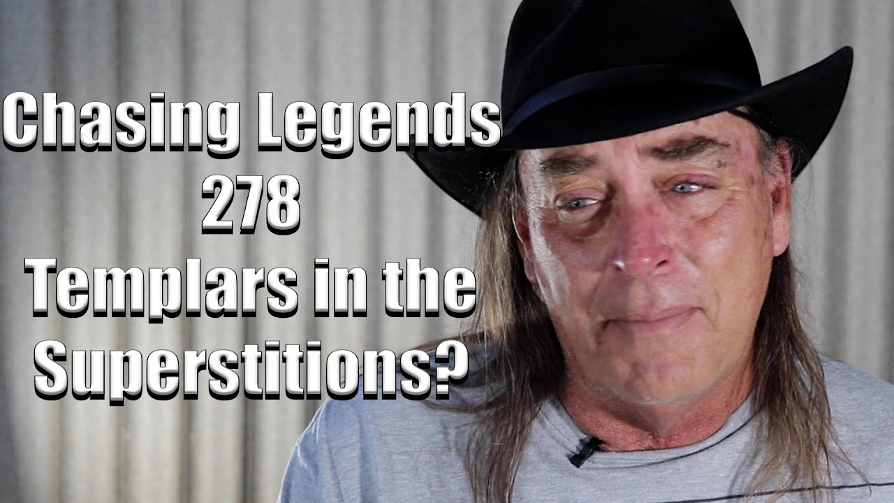 Chasing Legends 278: Templars in the Superstitions?