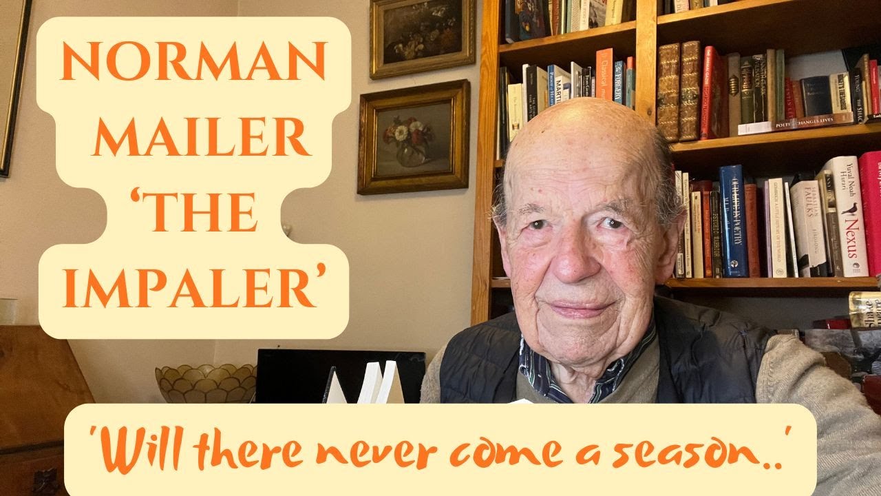 Poetry, History & Reflection | Daily Reading | Norman Mailer aka 'The Impaler' Poetry Changes Lives