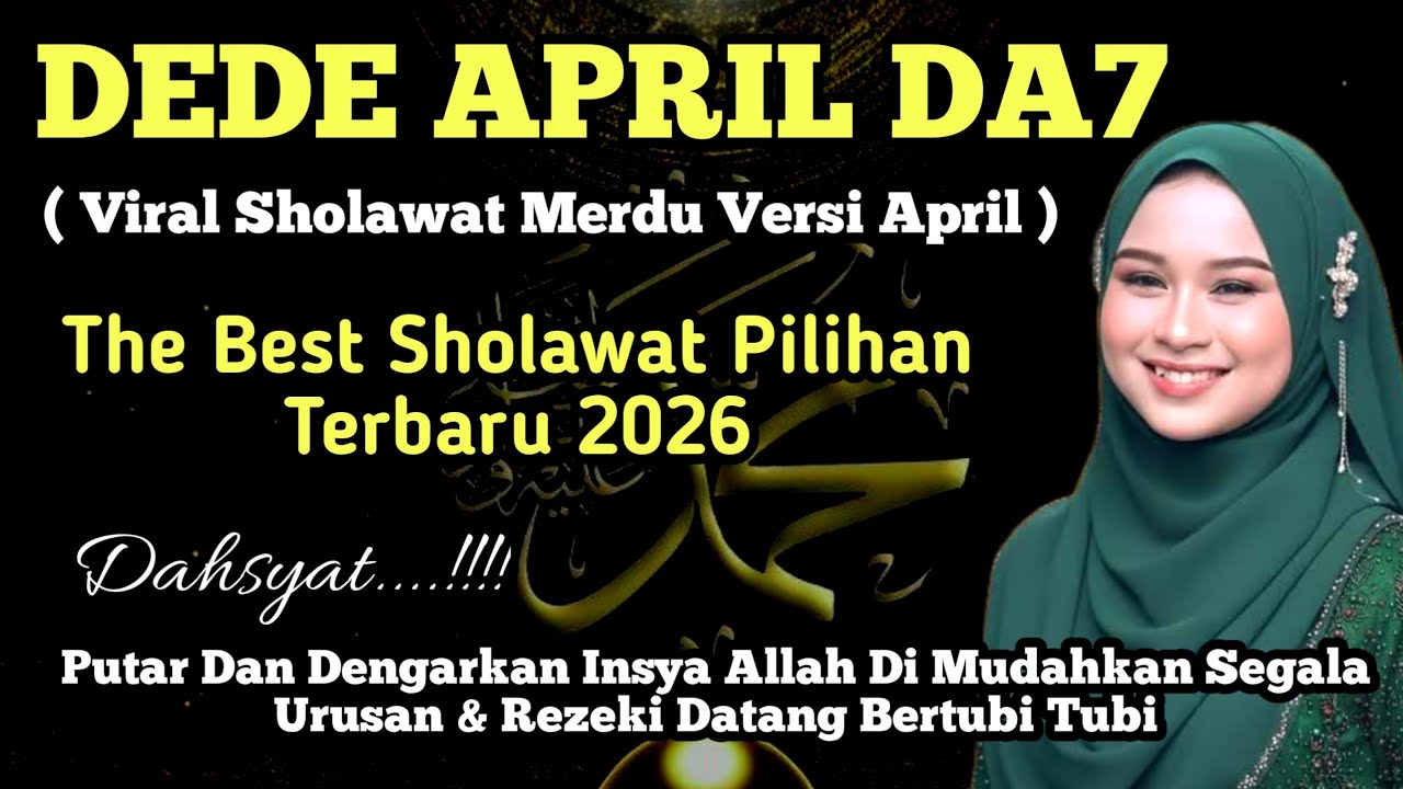 Sholawat Terbaru 2026 ( Versi April DA'7 ) Mustajab Mudahkan Segala Urusan | Penarik Rezeki