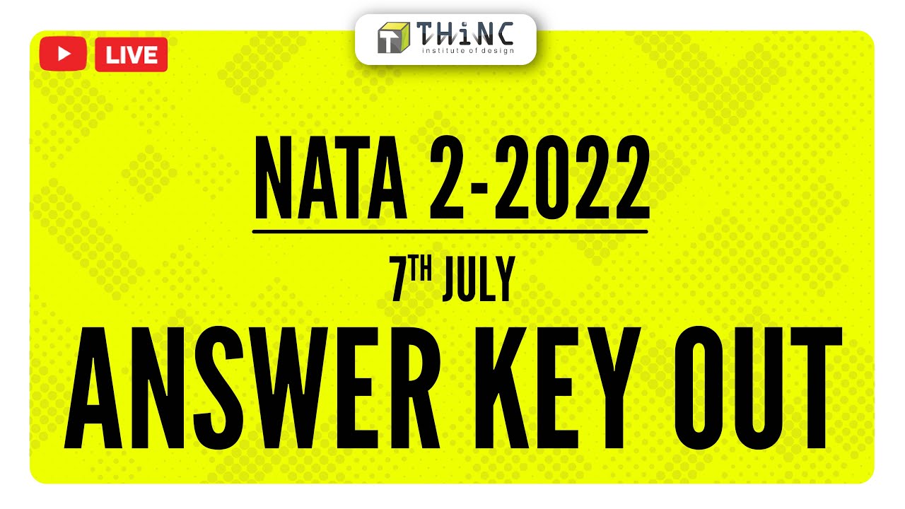 NATA JULY 7th 2022 EXAM | ANSWER KEY PUBLISHED | NATA 2 - 2022 | ARCHITECTURE ENTRANCE EXAM 2022