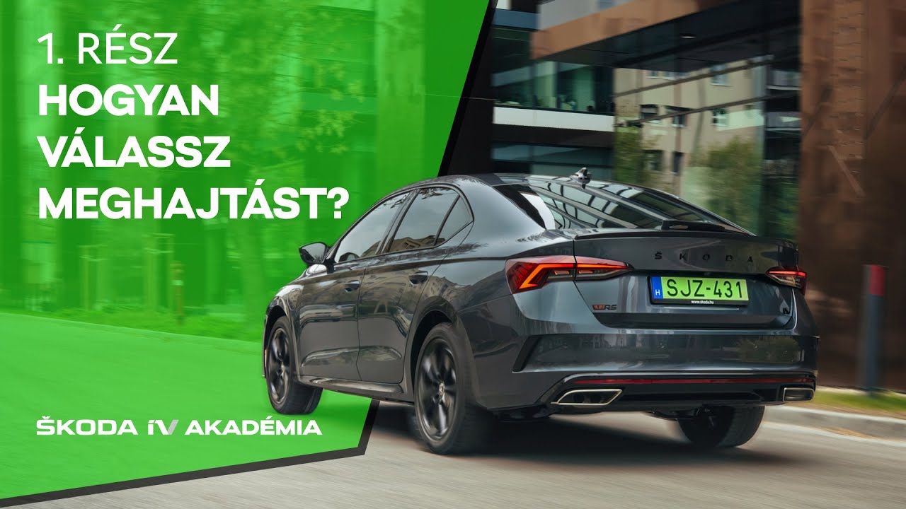 HOGYAN VÁLASSZ MEGHAJTÁST? - ŠKODA iV Akadémia 1. rész