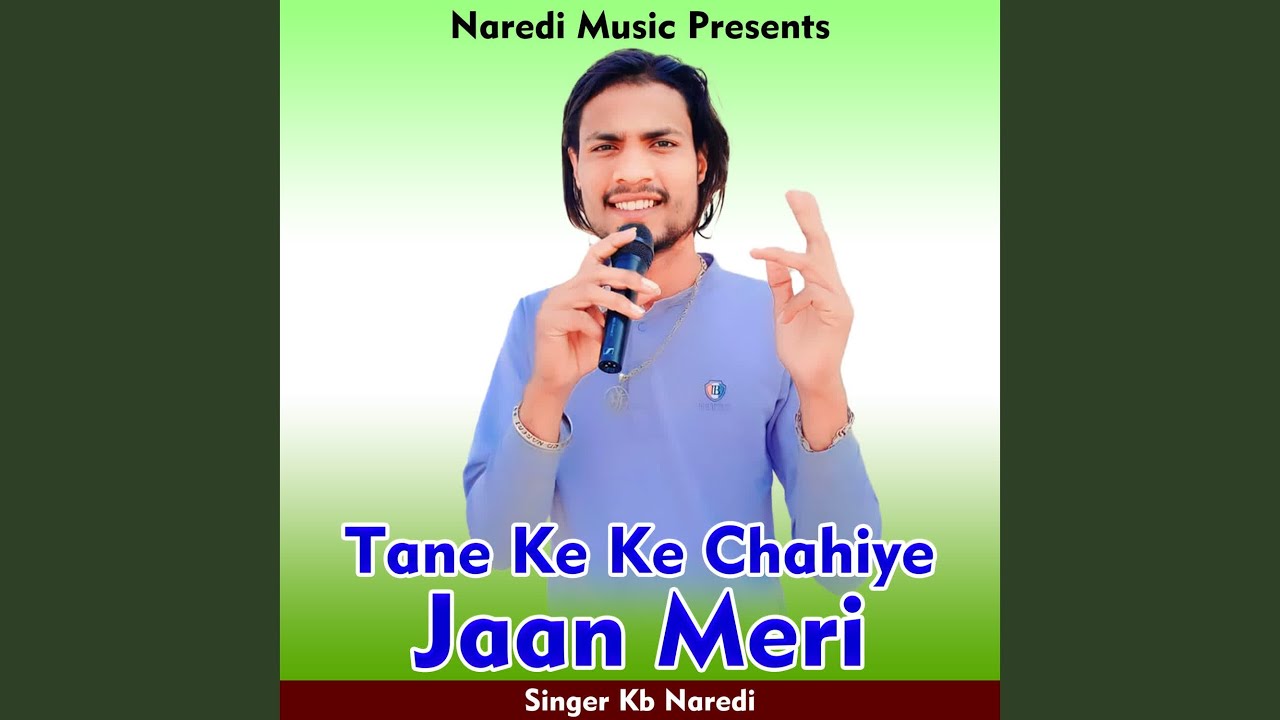 Tane Ke Ke Chahiye Jaan Meri