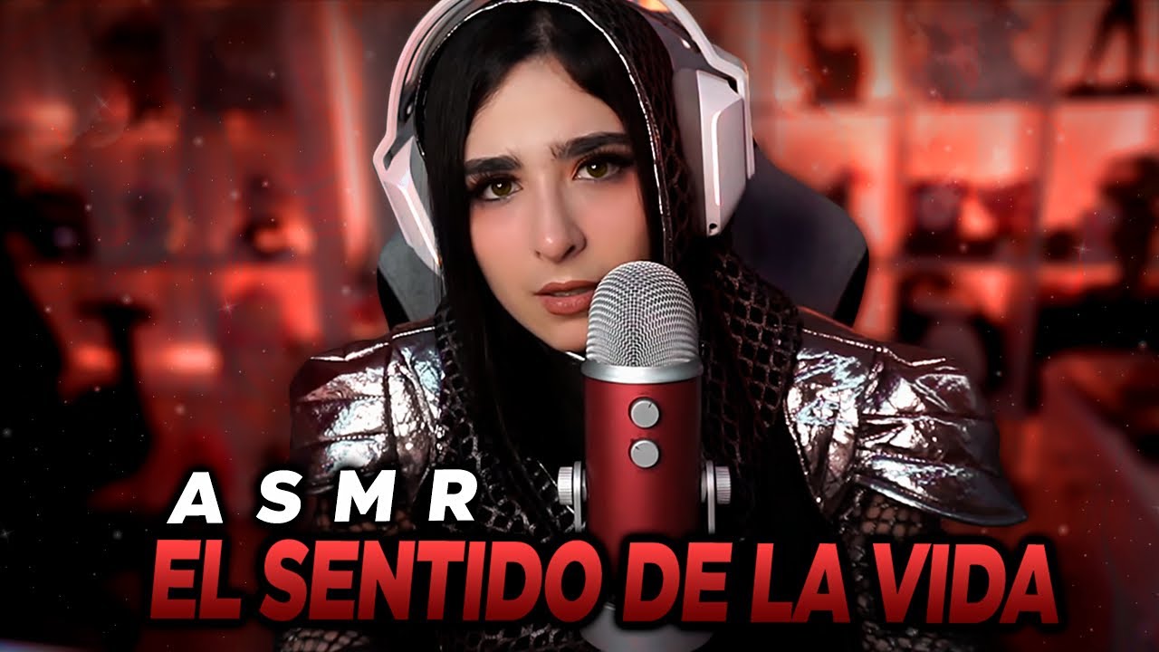 EL SENTIDO DE LA VIDA  | ASMR
