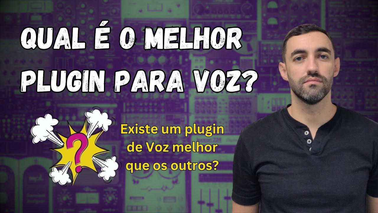 Qual é o melhor Pluigin para Voz?