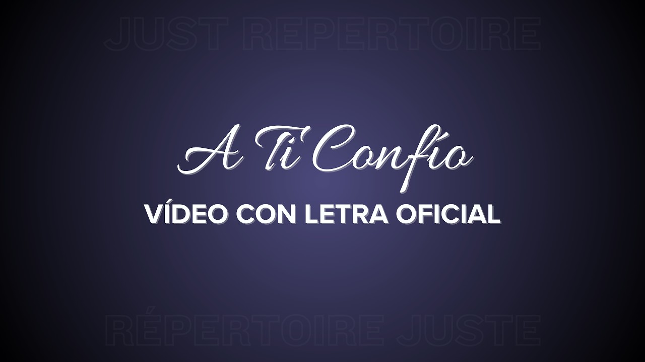 Javier Patricio - A Ti Confío (Vídeo con Letra Oficial)