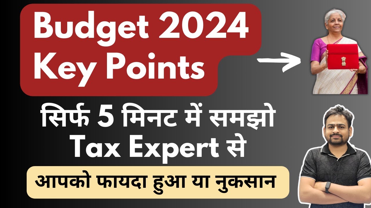 Budget 2024 Key Highlights | Budget 2024 Key Points | Budget 2024 Summary | Budget 2024 Income Tax