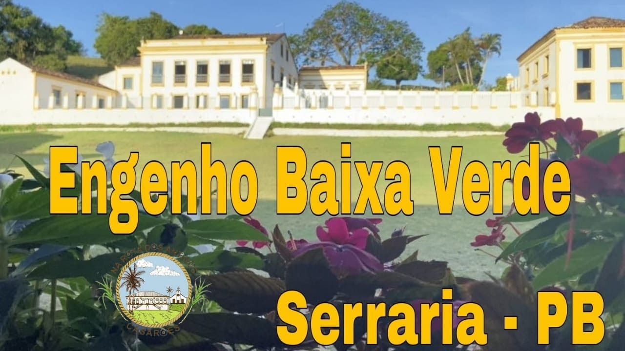 ENGENHO BAIXA VERDE, SERRARIA - PB