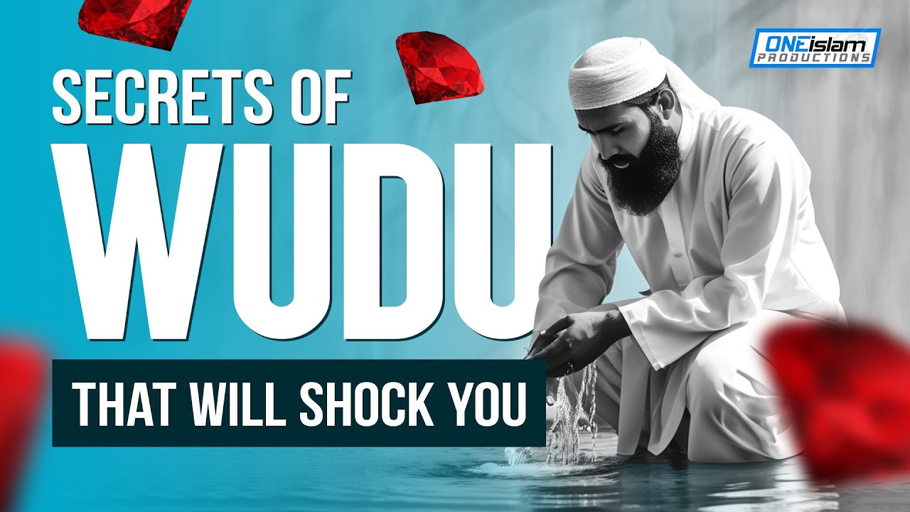 SECRETS OF WUDU THAT WILL SHOCK YOU