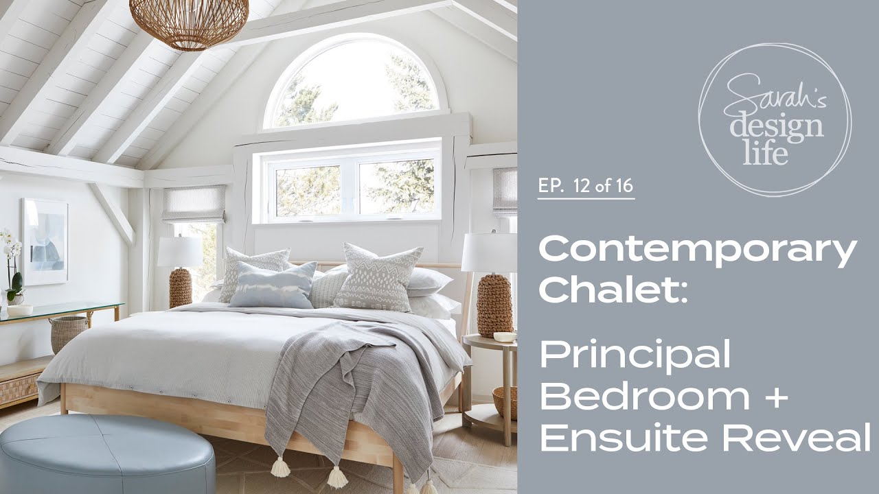 Contemporary Chalet: Principal Bedroom, Ensuite + Guest Bath Reveal! (Ep. 12)