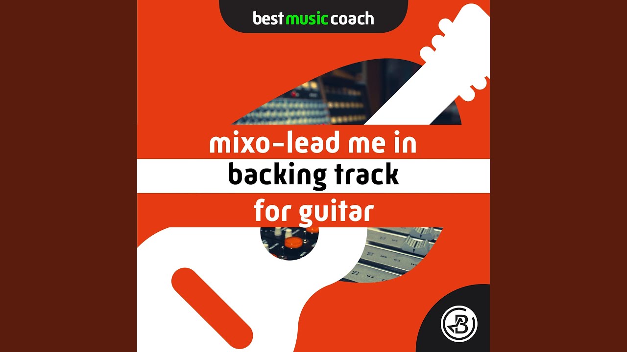 Mixo-Lead Me In 100bpm Backing Track for Guitar Solo