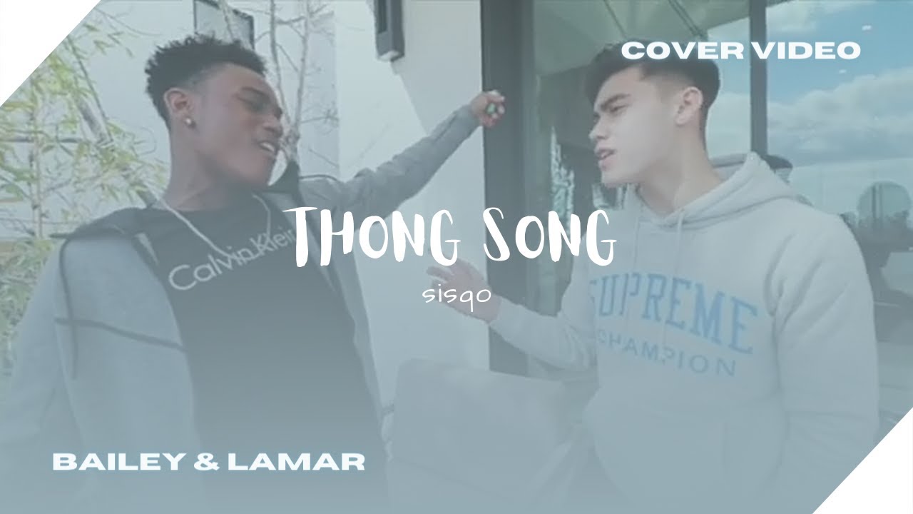 Thong Song - Sisqo (COVER VIDEO × Bailey May, Lamar Morris)