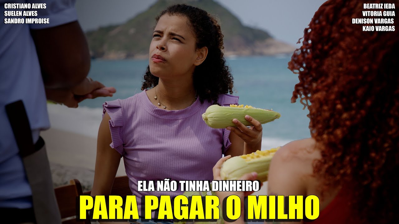ELA NÃO TINHA DINHEIRO PARA PAGAR O MILHO