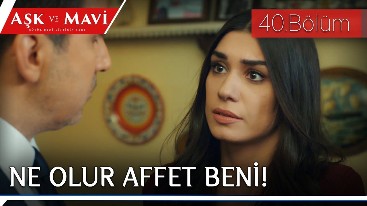 Aşk ve Mavi 40.Bölüm - Mavi ve Ali barışıyor mu?