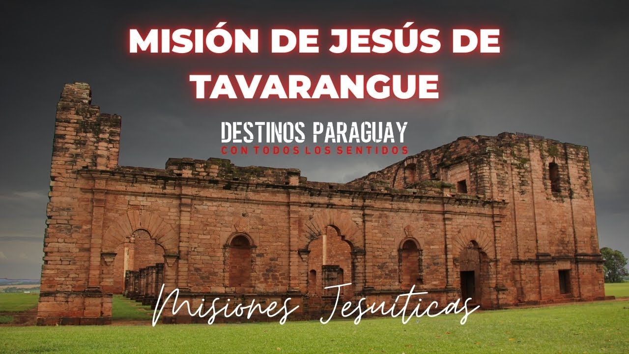 Misiones Jesuíticas: Guía completa para visitar Jesús de Tavarangue | Destinos Paraguay