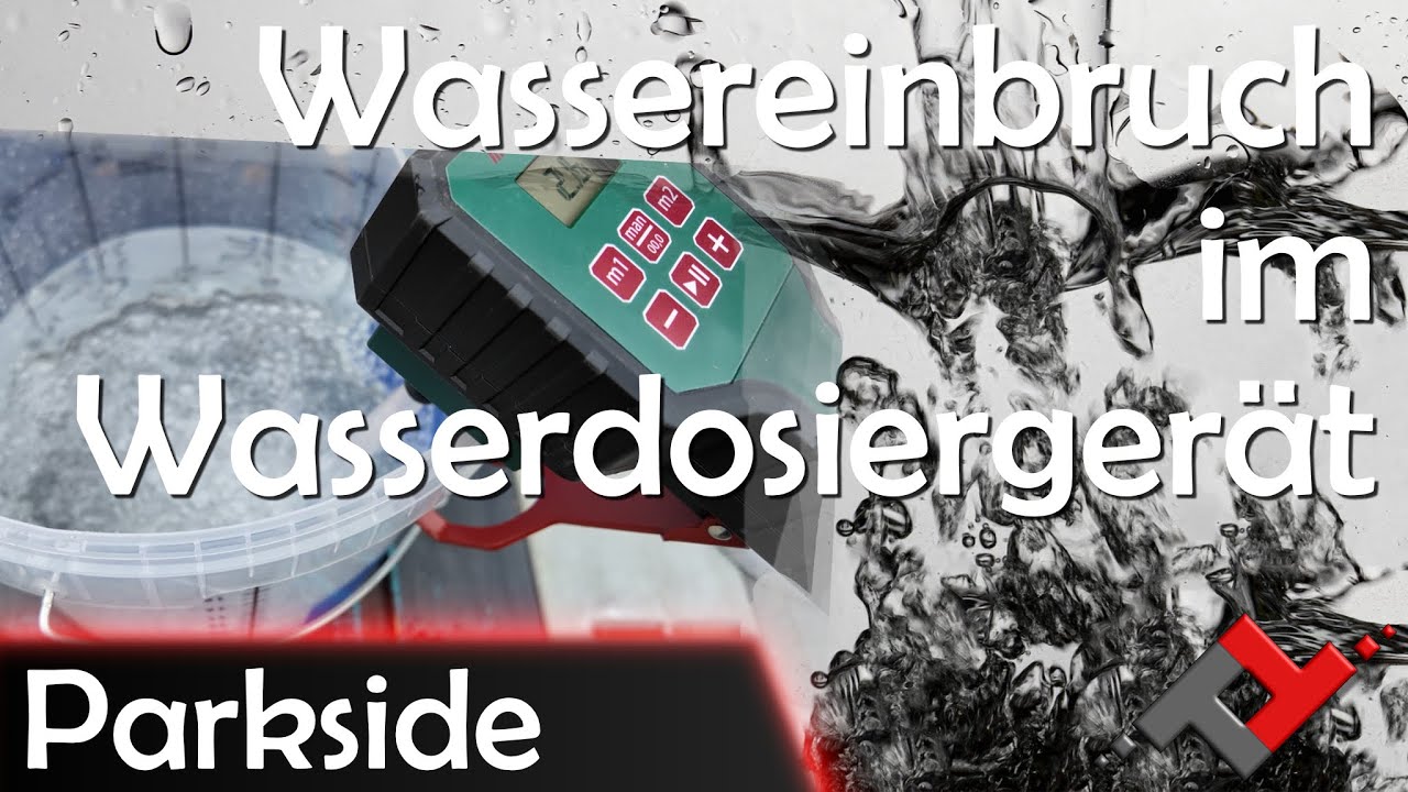 Parkside - Wassereinbruch im Wasserdosiergerät