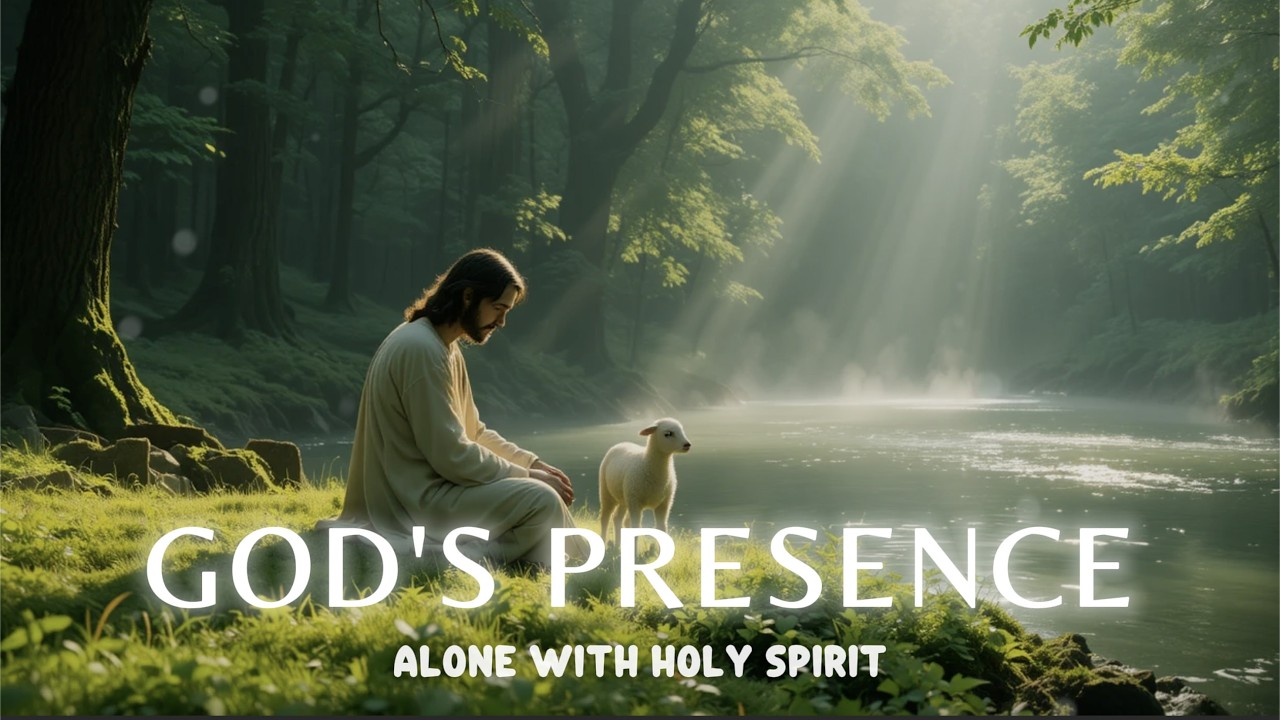 GOD'S PRESENCE - Soaking worship instrumental music - Worship Music for Time with God
