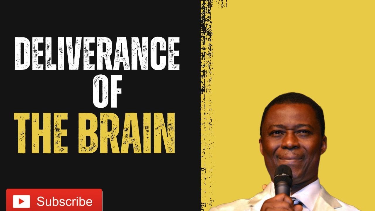 DELIVERANCE OF THE BRAIN  PASTOR OLUKOYA