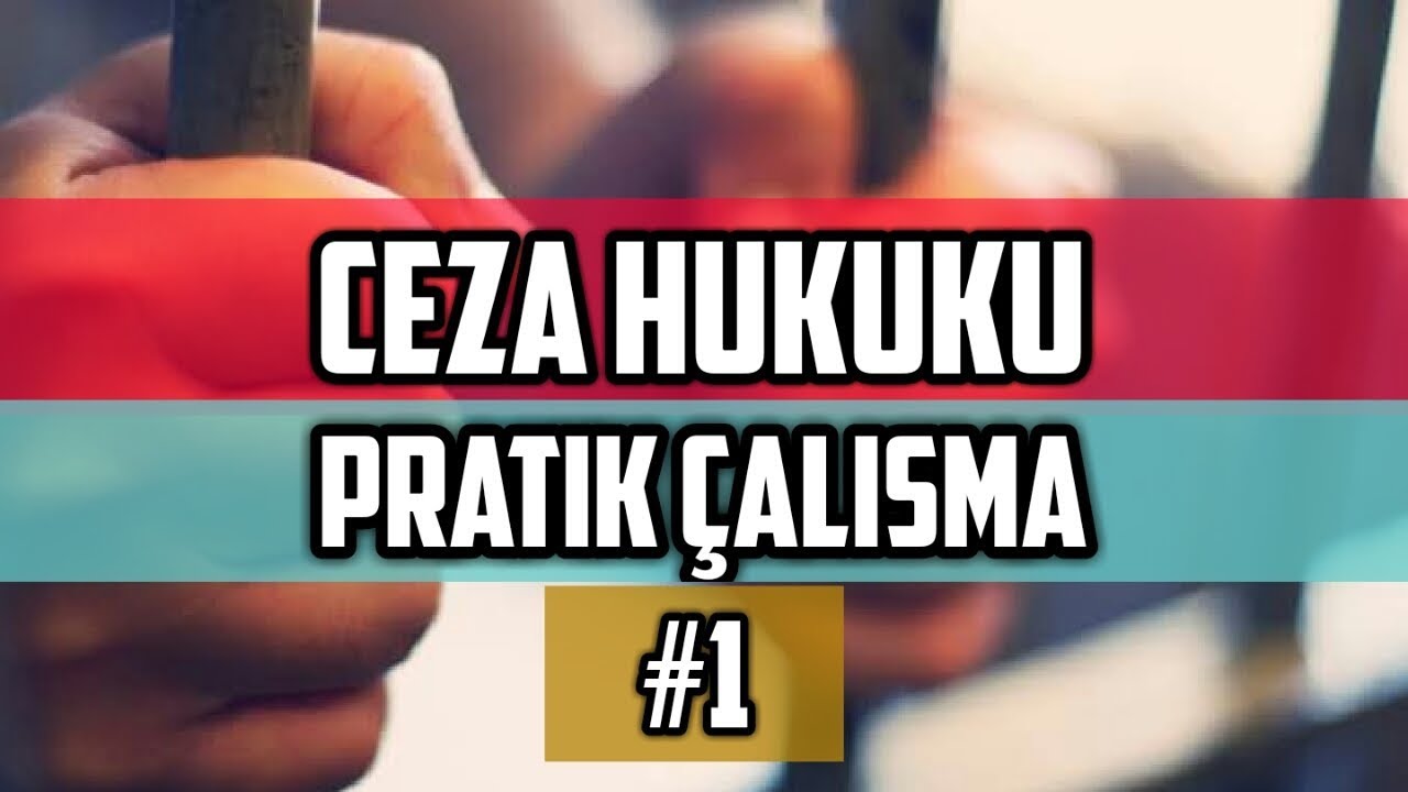 #1- Ceza Hukuku Pratik Çalışma Çözümlü