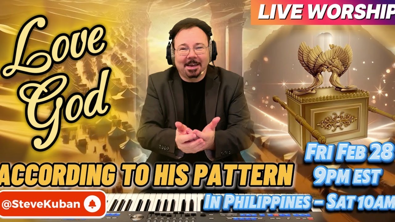 LOVE GOD - According to His Pattern - Live Worship with Steve Kuban (Exodus 25-27) Holy of Holies!