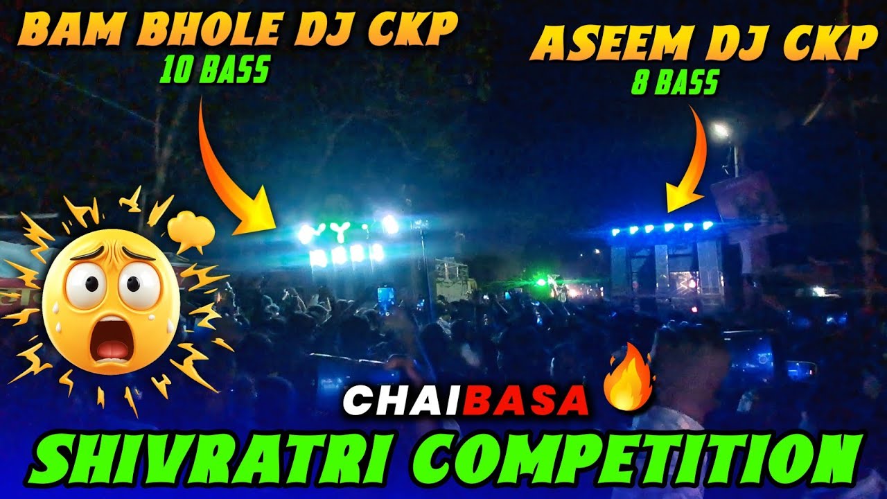 Bam Bhole Dj Ckp Vs Aseem Dj shivratri competition Chaibasa 