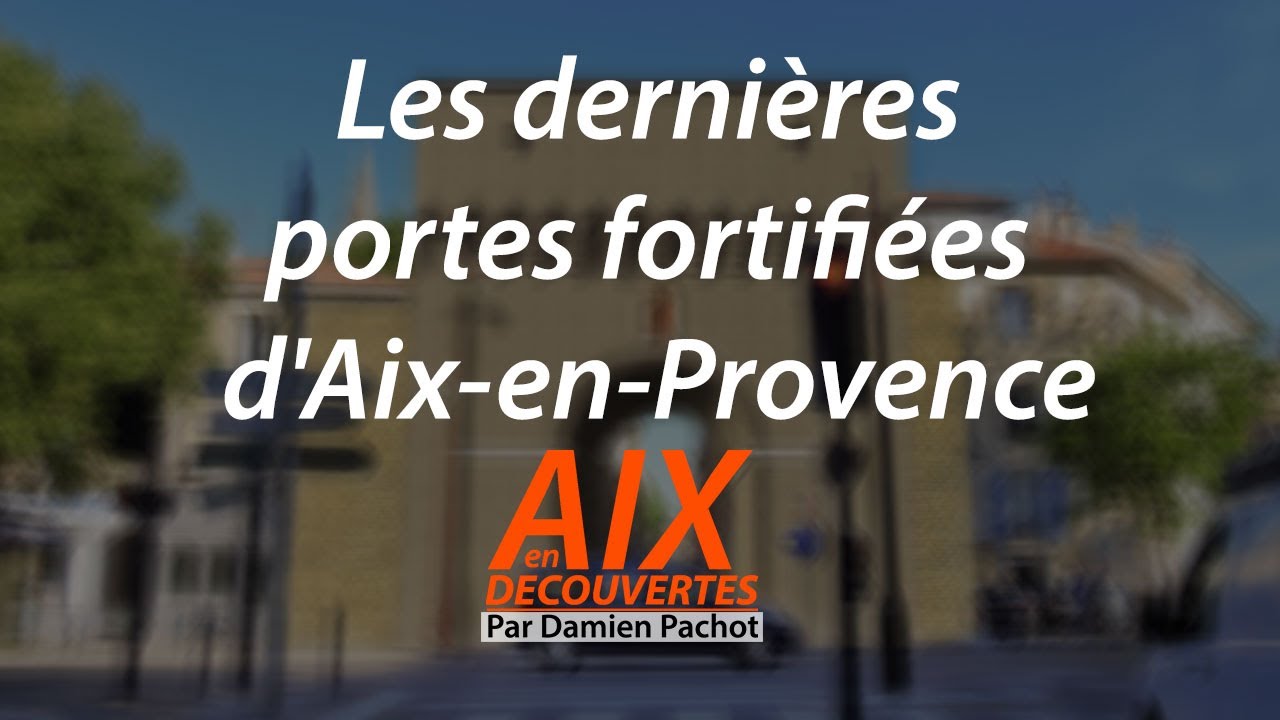 Les dernières portes fortifiées d'Aix-en-Provence